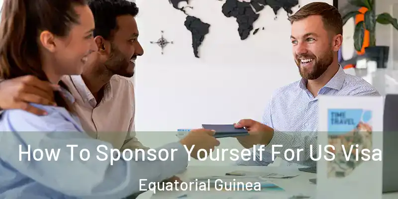  How To Sponsor Yourself For US Visa Equatorial Guinea