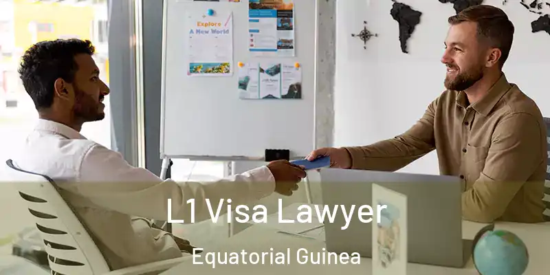  L1 Visa Lawyer Equatorial Guinea