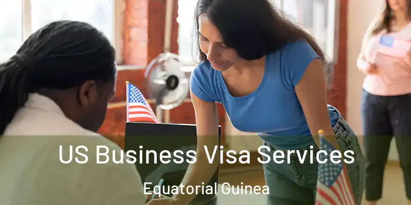  US Business Visa Services Equatorial Guinea