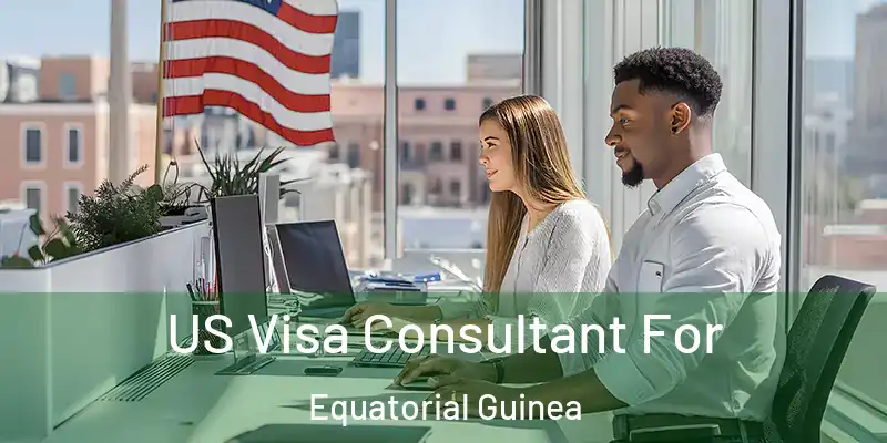  US Visa Consultant For Equatorial Guinea