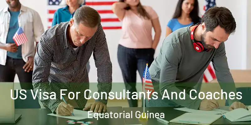  US Visa For Consultants And Coaches Equatorial Guinea