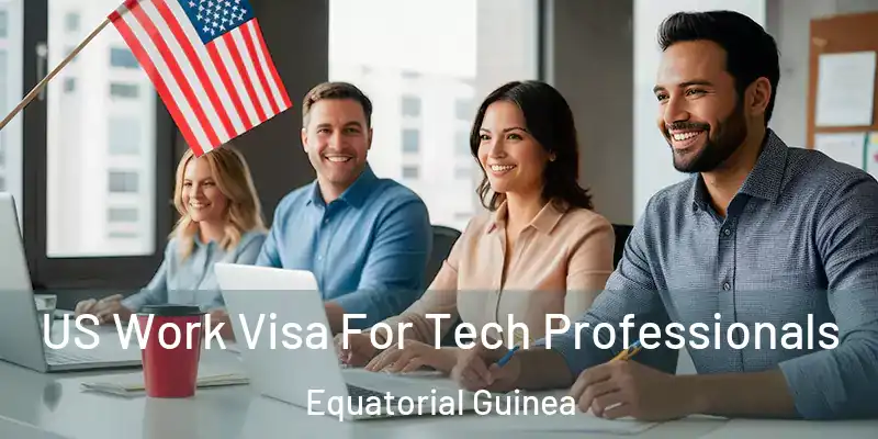  US Work Visa For Tech Professionals Equatorial Guinea