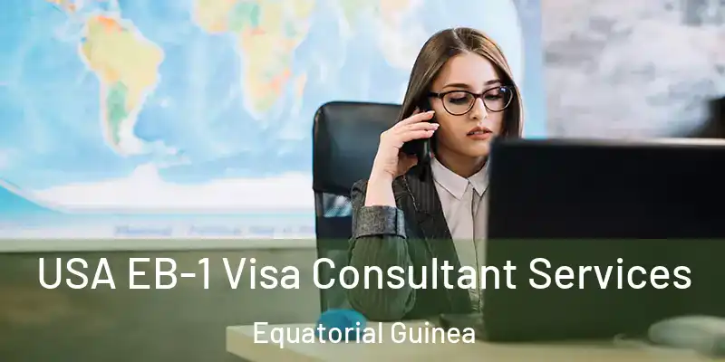  USA EB-1 Visa Consultant Services Equatorial Guinea